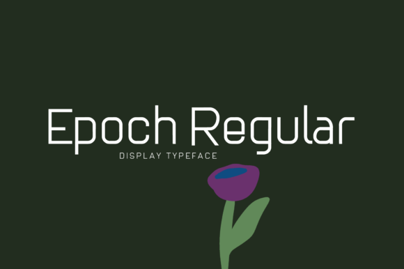 Epoch Regular: A Timeless Display Font for Digital Design